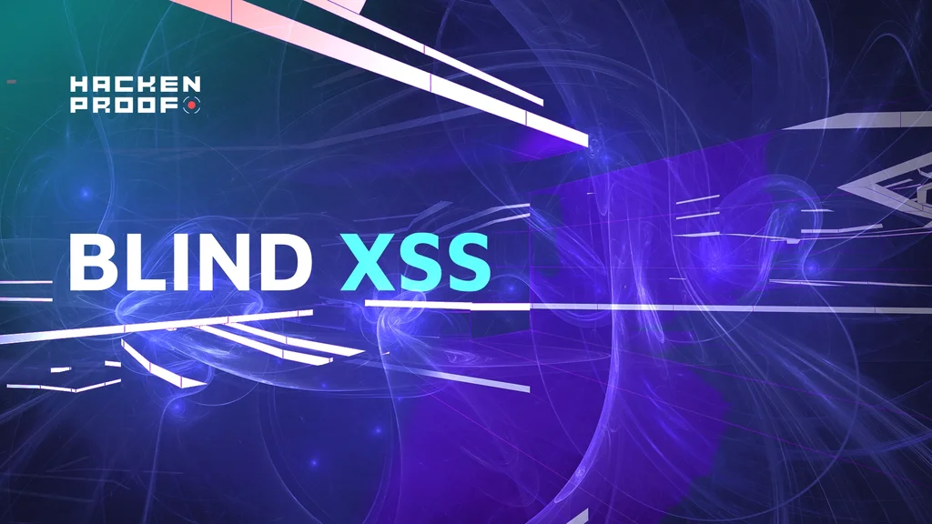 What is blind XSS? - Cybr